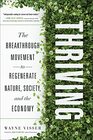 Thriving The Breakthrough Movement to Regenerate Nature Society and the Economy