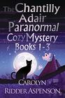 The Chantilly Adair Paranormal Cozy Mystery Series Books 13