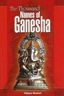The Thousand Names of Ganesha