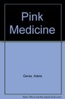 Pink Medicine