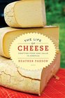 The Life of Cheese Crafting Food and Value in America