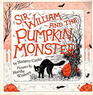 Sir William and the Pumpkin Monster