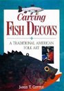 Carving Fish Decoys A Traditional American Folk Art