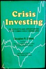 Crisis investing Your profits and opportunities in the coming great depression