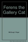 Ferens the Gallery Cat 1997 publication