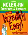NCLEXRN Questions  Answers Made Incredibly Easy