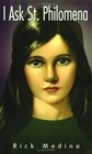 I Ask St Philomena The Power of Praying with Saints