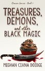 Treasures Demons and Other Black Magic