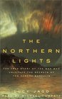 The Northern Lights The True Story of the Man Who Unlocked the Secrets of the Aurora Borealis