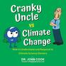 Cranky Uncle vs Climate Change How to Understand and Respond to Climate Science Deniers