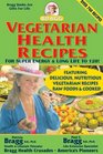 Vegetarian Health Recipes For Super Energy  Long Life to 120