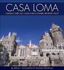 Casa Loma Canada's FairyTale Castle and Its Owner Sir Henry Pellatt