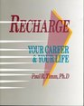 Recharge Your Career and Your Life 5 Best Ideas and 95 Activities That Translate Into Success and Renewal
