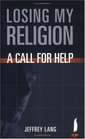 Losing My Religion A Call For Help