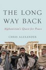 The Long Way Back Afghanistan's Quest for Peace
