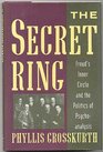 The Secret Ring Freud's Inner Circle and the Politics of Psychoanalysis