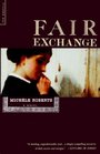 Fair Exchange  A Novel