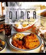 Diner The Best of Casual American Cooking