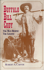Buffalo Bill Cody The Man Behind the Legend