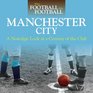 When Football was Football Manchester City A Nostalgic Look at a Century of the Club