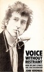 Voice without Restraint Critical Study of the Lyrics of Bob Dylan