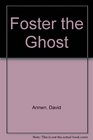 Foster the Ghost