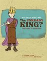 Who in the World Was the Unready King The Story of Ethelred