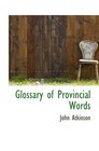 Glossary of Provincial Words