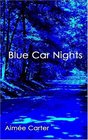 Blue Car Nights