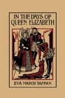 In the Days of Queen Elizabeth (Yesterday's Classics)