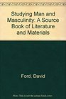 Studying Man and Masculinity A Source Book of Literature and Materials