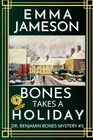 Bones Takes A Holiday (Dr. Benjamin Bones Mysteries)