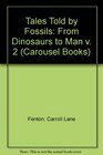 Tales Told by Fossils From Dinosaurs to Man v 2