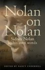 Nolan on Nolan Sidney Nolan in His Own Words