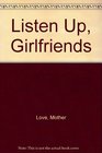 Listen Up Girlfriends