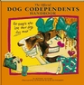 The Official Dog Codependents Handbook For People Who Love Their Dogs Too Much