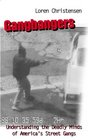 Gangbangers  Understanding The Deadly Minds Of America's Street Gangs