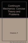 Continuum Mechanics Concise Theory and Problems