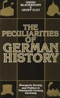 The Peculiarities of German History Bourgeois Society and Politics in NineteenthCentury Germany