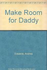 Make Room for Daddy