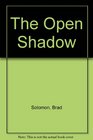 The Open Shadow