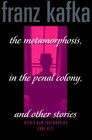The Metamorphosis In the Penal Colony and Other Stories