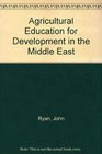 Agricultural Education for Development in the Middle East