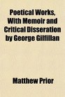 Poetical Works With Memoir and Critical Disseration by George Gilfillan