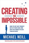 Creating the Impossible A 90day Programme to Get Your Dreams Out of Your Head and into the World