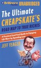 Ultimate Cheapskates Road Map to True Riches, The: A Practical (and Fun) Guide to Enjoying Life More by Spending Less