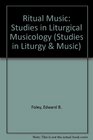 Ritual Music Studies in Liturgical Musicology