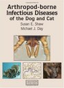 Arthropodborne Infectious Diseases of the Dog and Cat