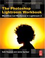 The Photoshop Lightroom Workbook Workflow not Workslow in Lightroom 2