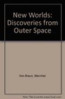 New Worlds Discoveries from Outer Space